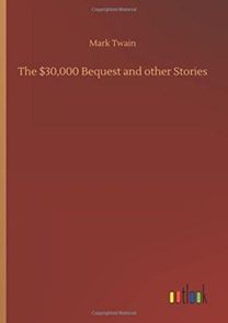 The $30,000 Bequest and Other Stories