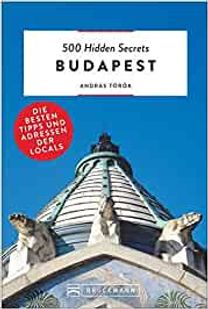 Bruckmann Reiseführer: 500 Hidden Secrets Budapest