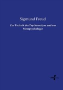 Zur Technik Der Psychoanalyse Und Zur Metapsychologie