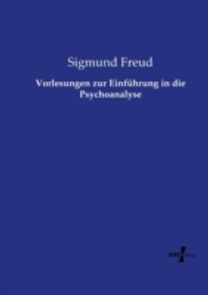 Vorlesungen Zur Einfuhrung in Die Psychoanalyse