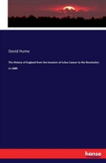 History of England from the Invasion of Julius Caesar to the Revolution in 1688