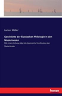 Geschichte Der Klassischen Philologie in Den Niederlanden