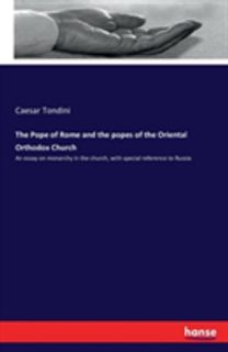 Pope of Rome and the Popes of the Oriental Orthodox Church Pope of Rome and the Popes of the Oriental Orthodox Church