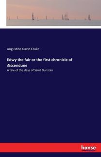 Edwy the Fair or the First Chronicle of Aescendune
