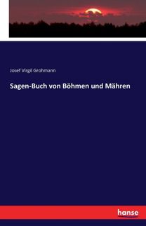 Sagen-Buch Von Boehmen Und Mahren