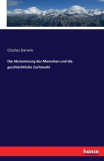Abstammung Des Menschen Und Die Geschlechtliche Zuchtwahl