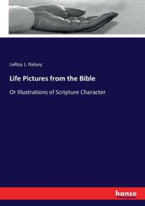 Life Pictures from the Bible Life Pictures from the Bible