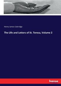 Life and Letters of St. Teresa, Volume 2