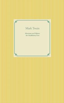 Abenteuer Und Fahrten Des Huckleberry Finn