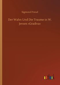 Wahn Und Die Traume in W. Jenses Gradiva Wahn Und Die Traume in W. Jenses Gradiva