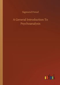 General Introduction to Psychoanalysis General Introduction to Psychoanalysis