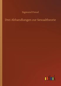 Drei Abhandlungen Zur Sexualtheorie Drei Abhandlungen Zur Sexualtheorie