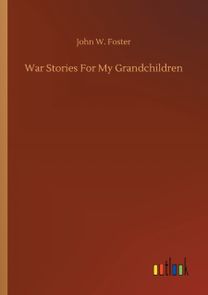 War Stories for My Grandchildren