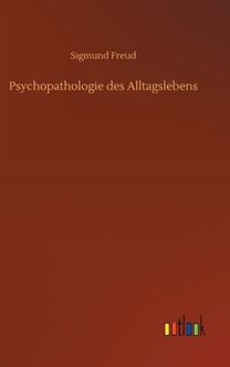 Psychopathologie Des Alltagslebens Psychopathologie Des Alltagslebens