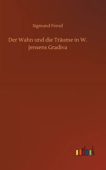Wahn Und Die Traume in W. Jensens Gradiva Wahn Und Die Traume in W. Jensens Gradiva