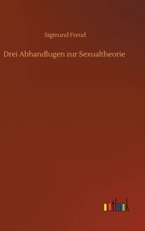 Drei Abhandlugen Zur Sexualtheorie Drei Abhandlugen Zur Sexualtheorie