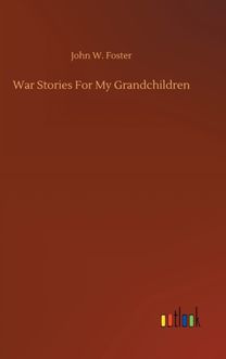 War Stories for My Grandchildren