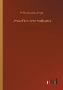 Lives of Eminent Zoologists