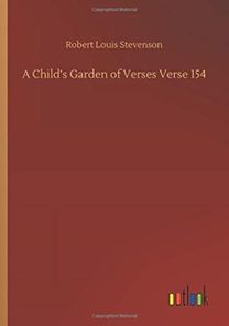 Child's Garden of Verses Verse 154 Child's Garden of Verses Verse 154