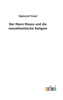 Mann Moses Und Die Monotheistische Religion