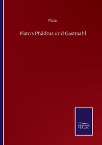 Plato's Phadrus Und Gastmahl