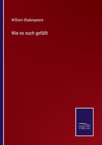 Wie Es Euch Gefallt