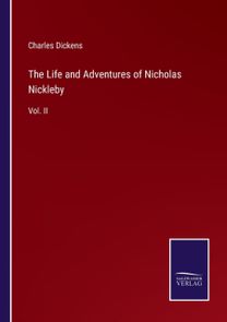 Life and Adventures of Nicholas Nickleby Life and Adventures of Nicholas Nickleby