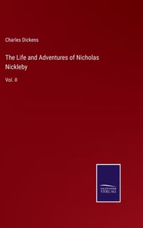 Life and Adventures of Nicholas Nickleby Life and Adventures of Nicholas Nickleby
