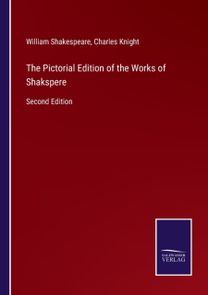 Pictorial Edition of the Works of Shakspere