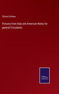 Pictures from Italy and American Notes for General Circulation Pictures from Italy and American Notes for General Circulation