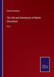 Life and Adventures of Martin Chuzzlewit Life and Adventures of Martin Chuzzlewit