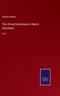 Life and Adventures of Martin Chuzzlewit Life and Adventures of Martin Chuzzlewit