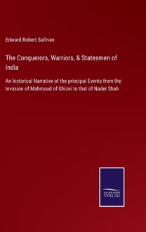 Conquerors, Warriors, & Statesmen of India