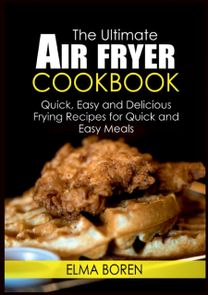 Ultimate Air Fryer Cookbook