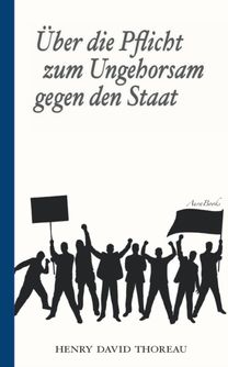 Ueber Die Pflicht Zum Ungehorsam Gegen Den Staat (Civil Disobedience)