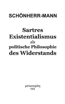 Sartres Existentialismus Als Politische Philosophie Des Widerstands