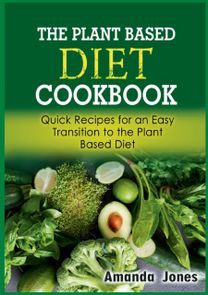 Plant Based Diet Cookbook