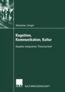 Kognition, Kommunikation, Kultur
