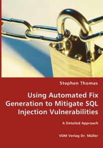 Using Automated Fix Generation to Mitigate Sql Injection Vulnerabilities Using Automated Fix Generation to Mitigate Sql Injection Vulnerabilities