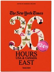 The New York Times: 36 Hours, Usa & Canada, East