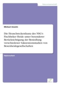 Heuschreckenfauna Des Nsg's Fischbeker Heide Unter Besonderer Berucksichtigung Der Besiedlung Verschiedener Sukzessionsstadien Von Besenheidegesellschaften