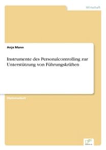 Instrumente Des Personalcontrolling Zur Unterstutzung Von Fuhrungskraften Instrumente Des Personalcontrolling Zur Unterstutzung Von Fuhrungskraften