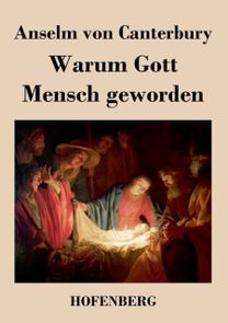 Warum Gott Mensch Geworden