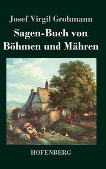 Sagen-Buch Von Boehmen Und Mahren