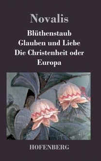 Bluthenstaub / Glauben Und Liebe / Die Christenheit Oder Europa