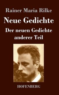 Neue Gedichte / Der Neuen Gedichte Anderer Teil