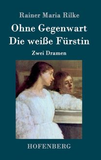 Ohne Gegenwart / Die Weisse Furstin