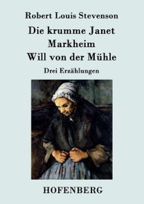 Krumme Janet / Markheim / will Von Der Muhle