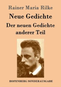 Neue Gedichte / Der Neuen Gedichte Anderer Teil