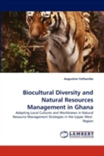 Biocultural Diversity and Natural Resources Management in Ghana Biocultural Diversity and Natural Resources Management in Ghana